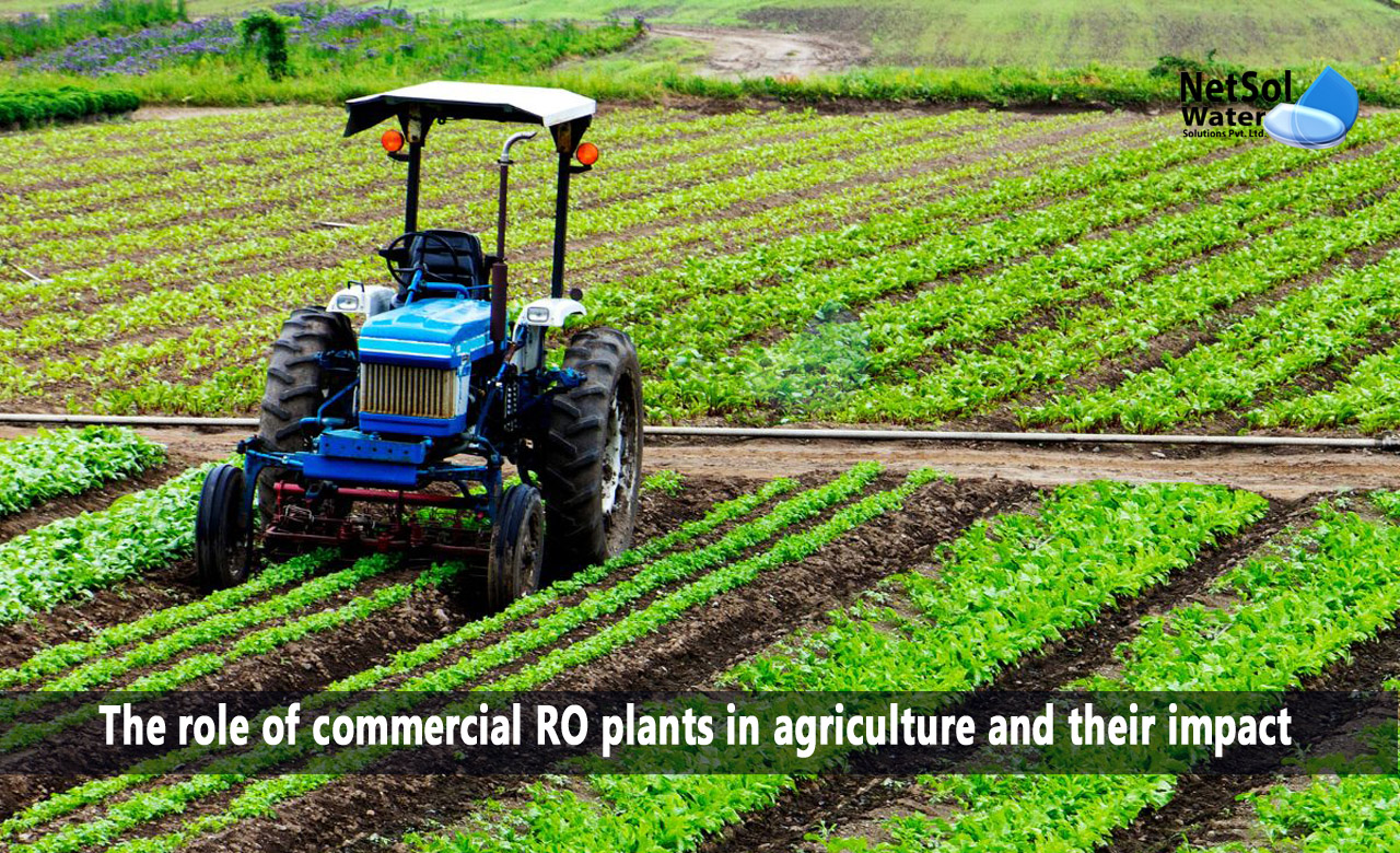 The role of commercial RO plants in agriculture and their impact, 