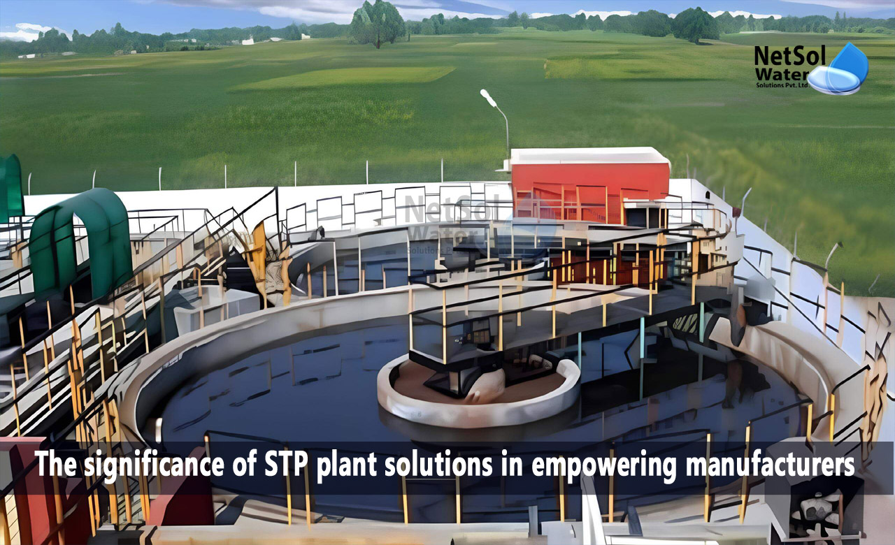 The significance of STP plant solutions in empowering manufacturers