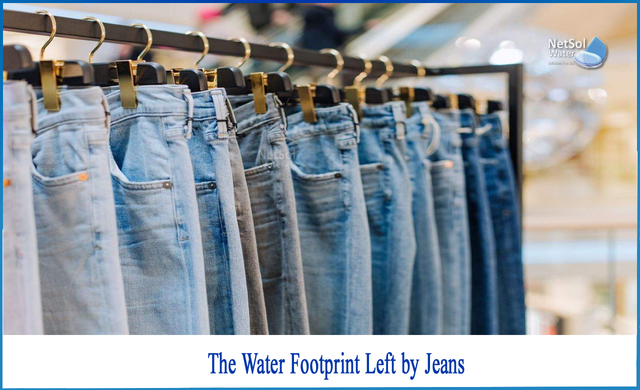 why does it take so much water to make jeans, jeans water footprint, how much energy is used to make a pair of jeans