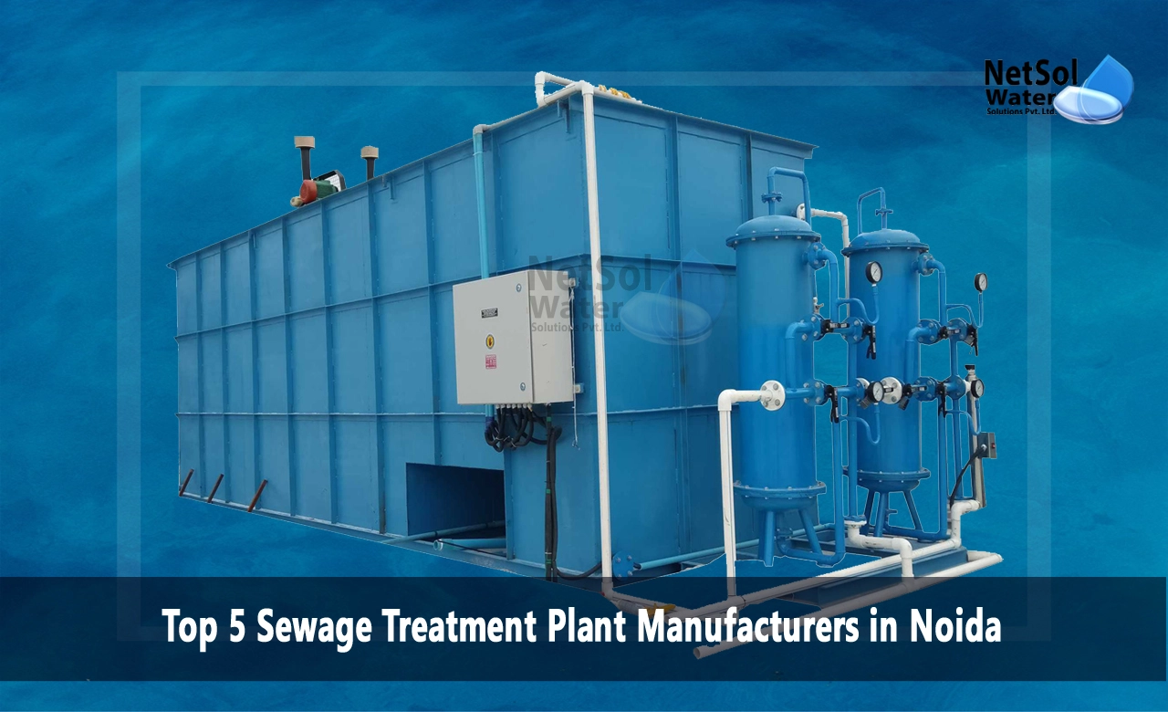 Top 5 Sewage Treatment Plant Manufacturers in Noida, Sewage Treatment Plant Manufacturers in Noida, Sewage Treatment Plant Manufacturers