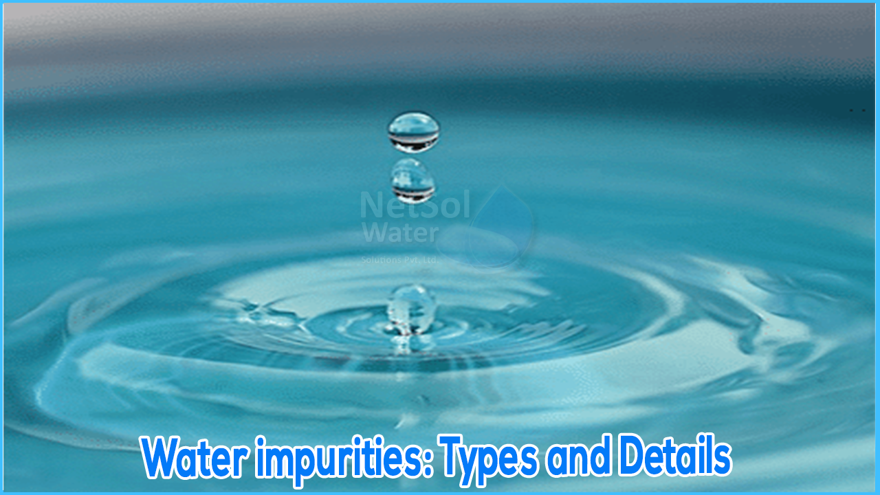 Water impurities types and details