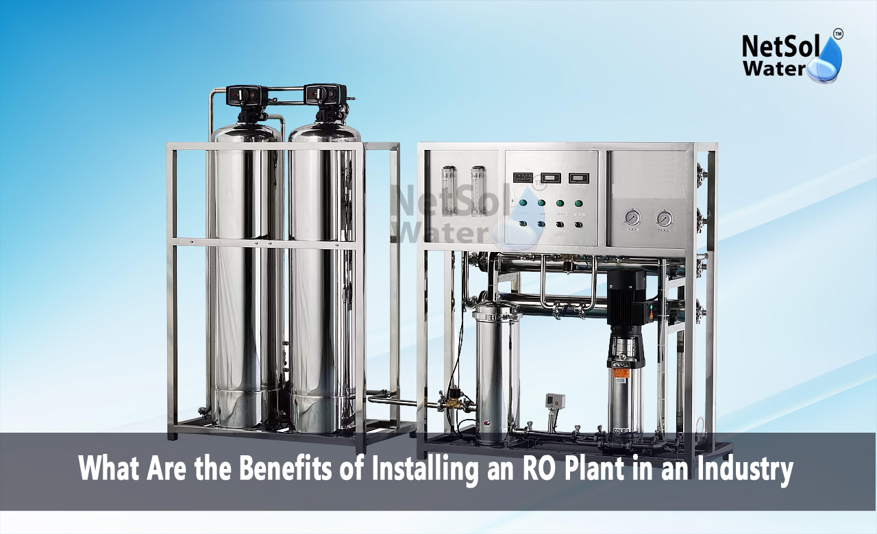 What are the benefits of industrial RO Plant, What are the benefits of reverse osmosis system, What is the purpose of the RO Plant