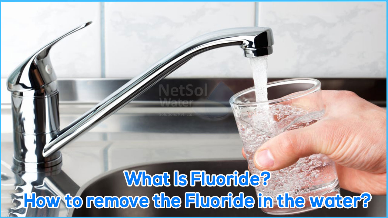 What Is Fluoride, How to remove the Fluoride from the water