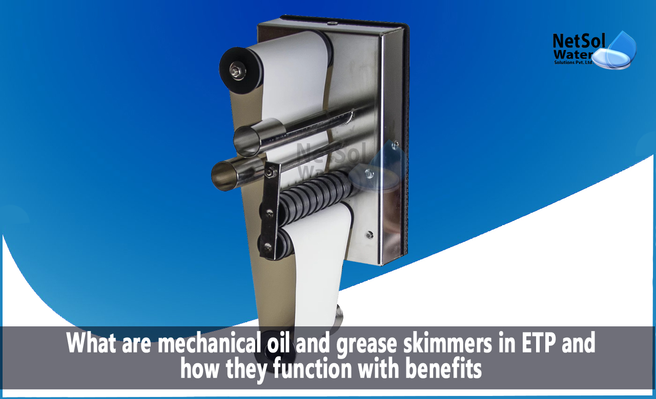 What are mechanical oil and grease skimmers in ETP, Benefits of Mechanical Oil and Grease Skimmers, What is a Mechanical Oil and Grease Skimmer