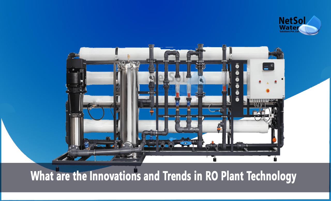 innovative water technologies, innovations in wastewater treatment, What are the innovations and trends in ro plant technology
