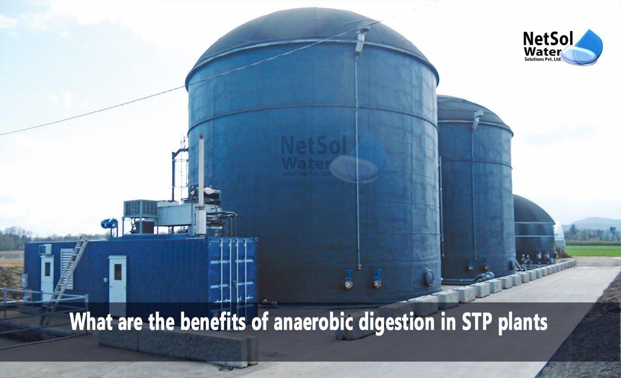 What are the benefits of anaerobic digestion in STP plants, Exploring Anaerobic Digestion in Sewage Treatment Plants