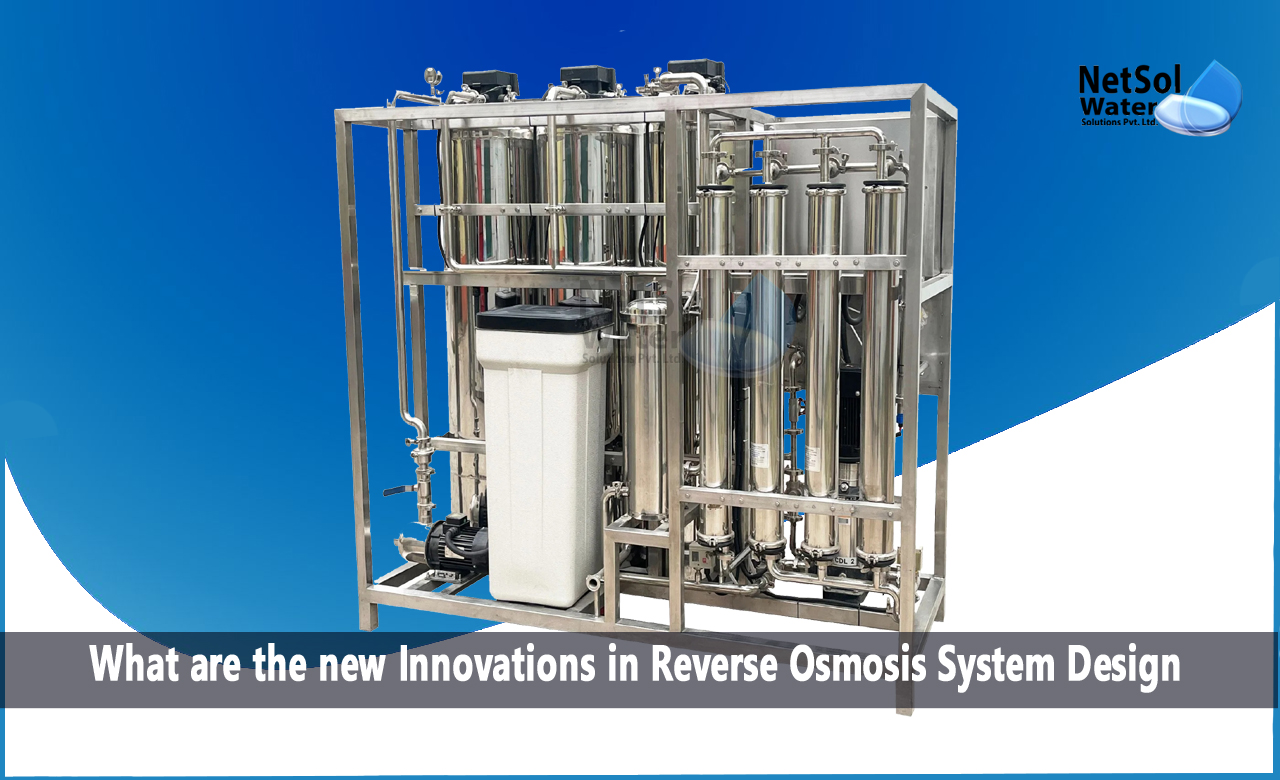 What are the new Innovations in Reverse Osmosis System Design