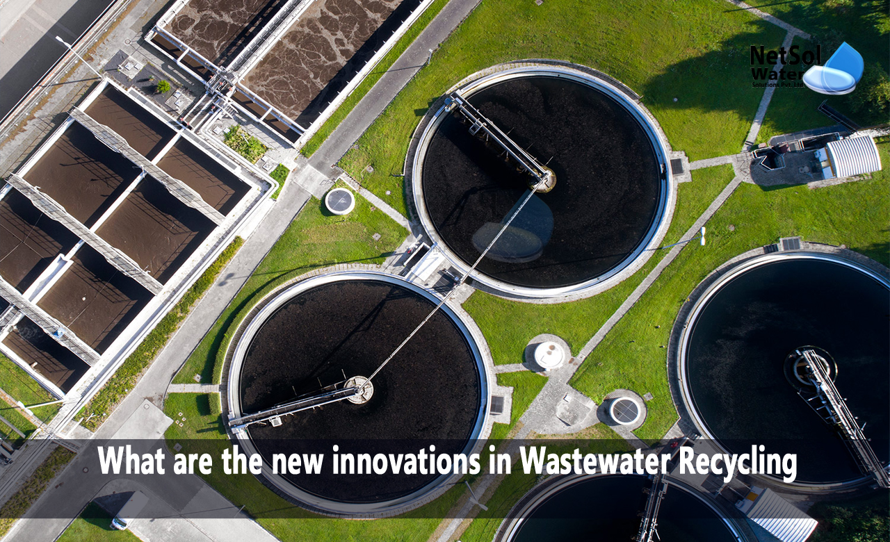What are the new innovations in wastewater recycling, new wastewater treatment technologies, best available technology for wastewater treatment