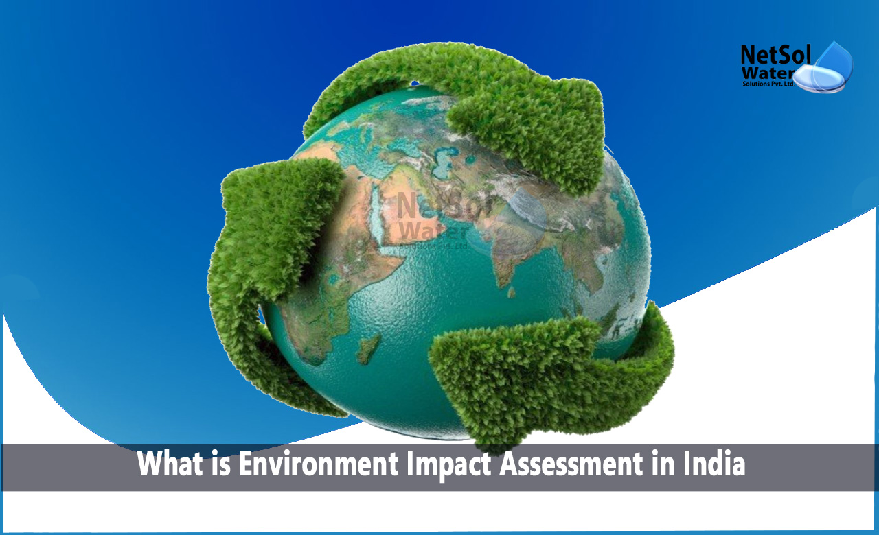 environmental impact assessment, eia laws and guidelines in india, What is Environmental Impact Assessment