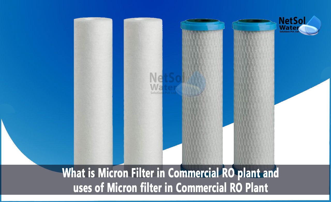 What is Micron Filter in Commercial RO plant, Use of Micron Filter in Commercial RO Plant