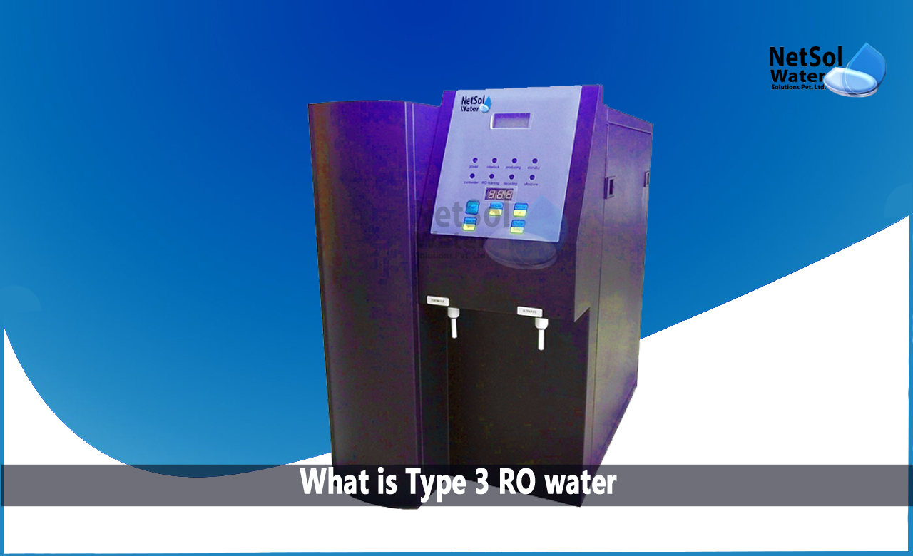 type 3 water specifications, What is type III RO Water, Applications of Type III water