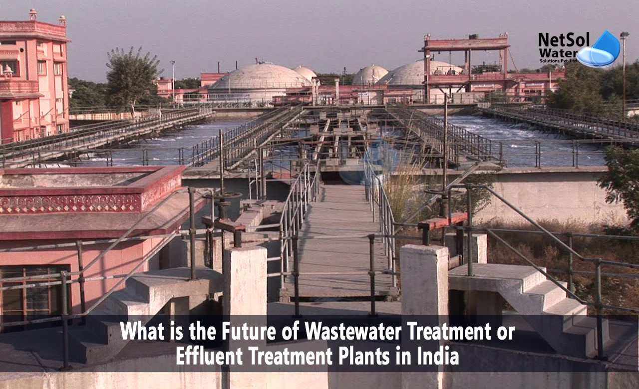 What is the future of wastewater treatment plant, What is the scope of effluent treatment plant, What are the benefits of ETP plant
