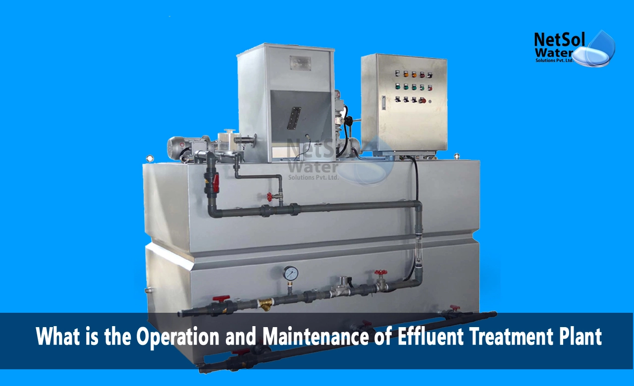 What is the operation and maintenance of ETP, What is the operation of the effluent treatment plant, Effluent Treatment Plant Operation and Maintenance