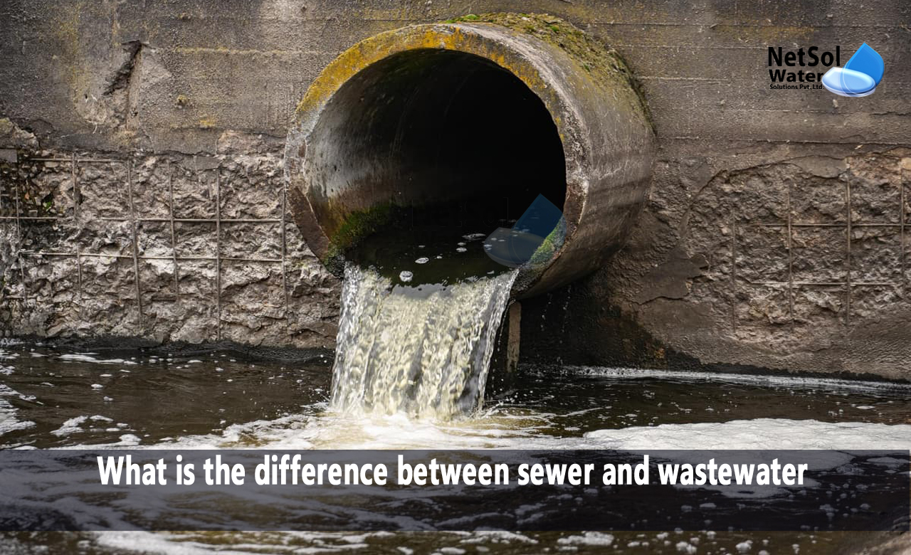 What is the difference between sewer and wastewater treatment plant, difference between water and wastewater, wastewater and sewage treatment