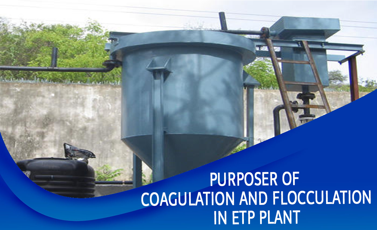 purpose of Coagulation and Flocculation in an ETP Plant, Effluent treatment plant, Coagulation, Flocculation
