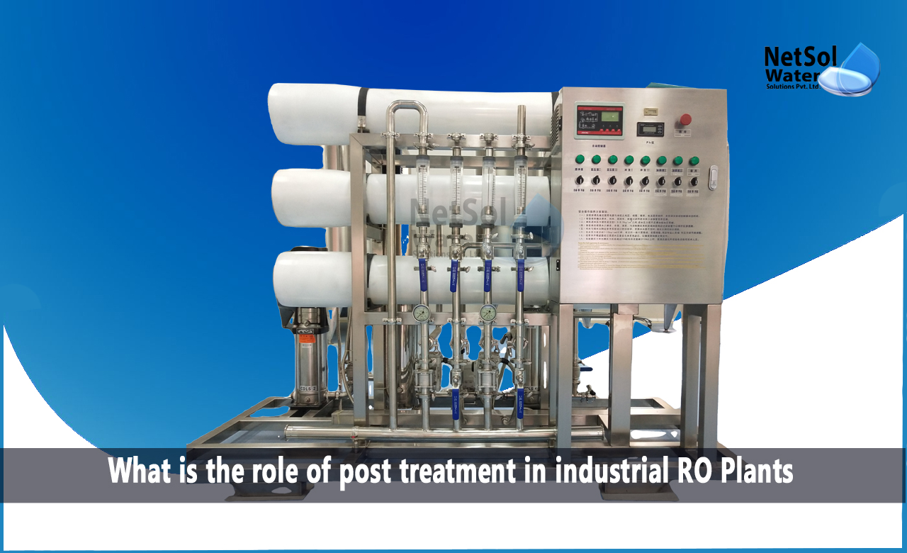 Post Treatment Methods in Industrial RO Plants, What is the role of post treatment in industrial RO Plants