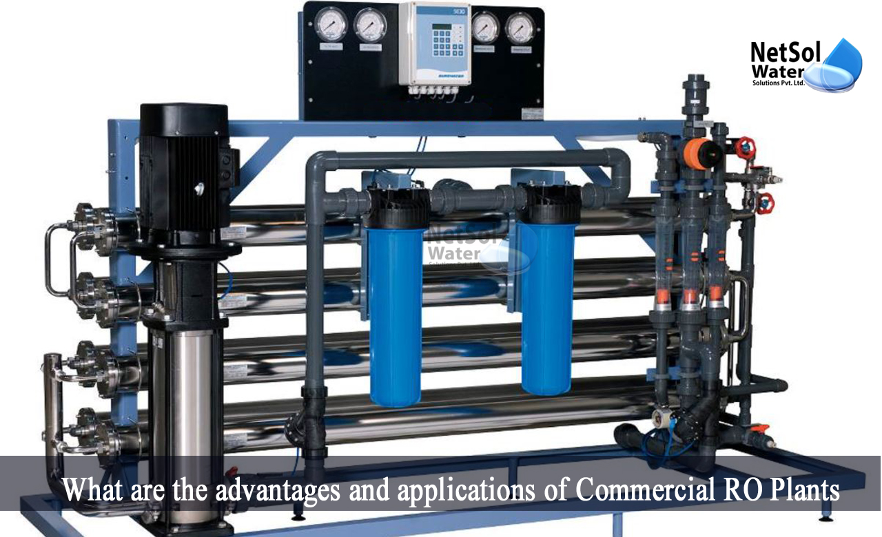 Commercial RO Plants, applications of Commercial RO Plants, Advantages of Commercial RO Plants