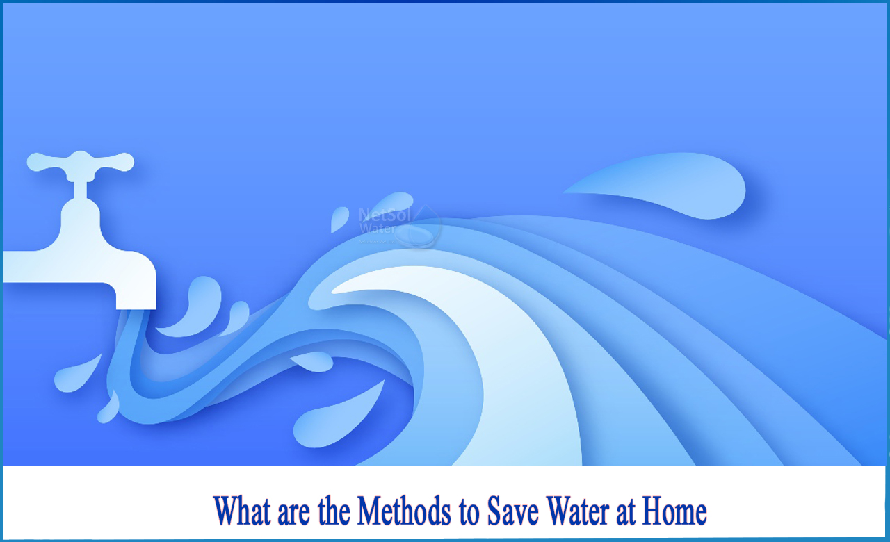 What are the methods to save water at home
