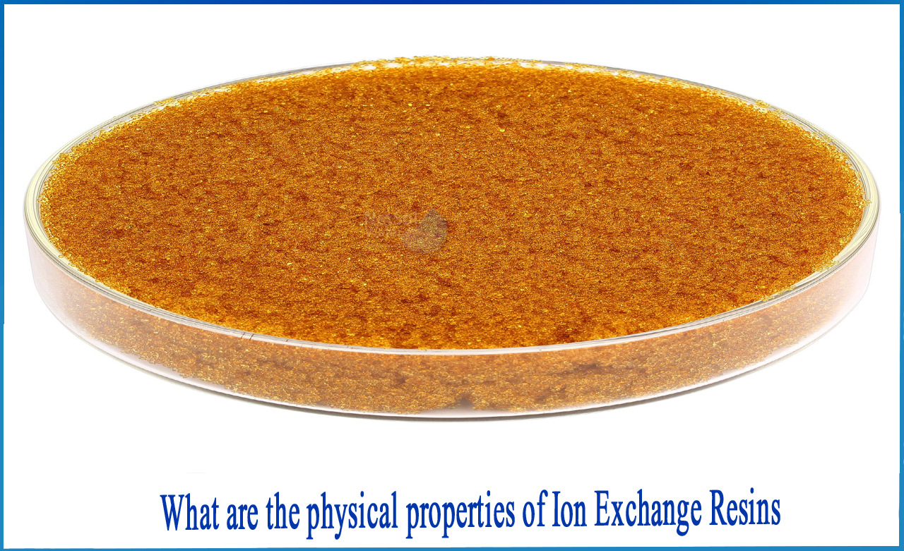 properties of ion exchange resins, types of ion exchange resins, application of ion exchange resins