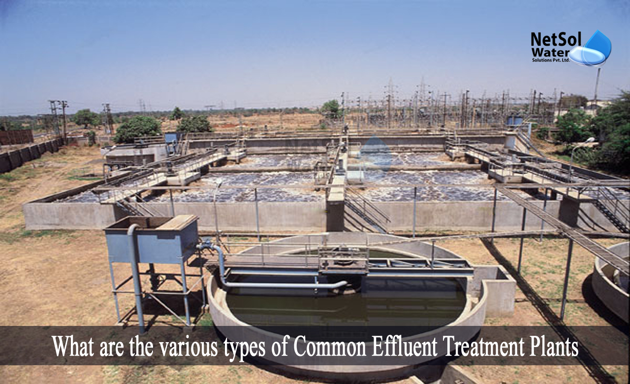 what is common effluent treatment plant, types of Common Effluent Treatment Plants, common effluent treatment plant in india