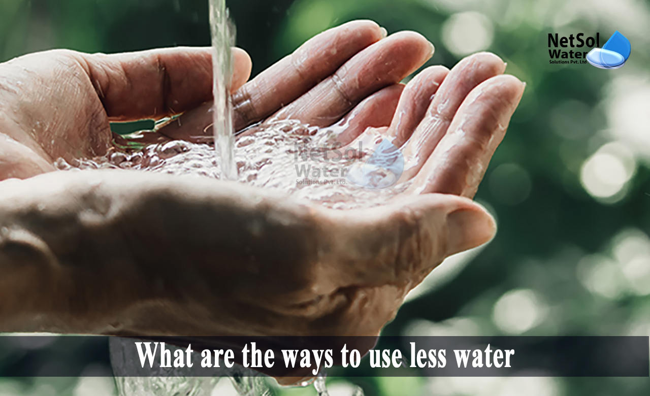 simple ways to save water, how to save water in daily life, What are the ways to use less water