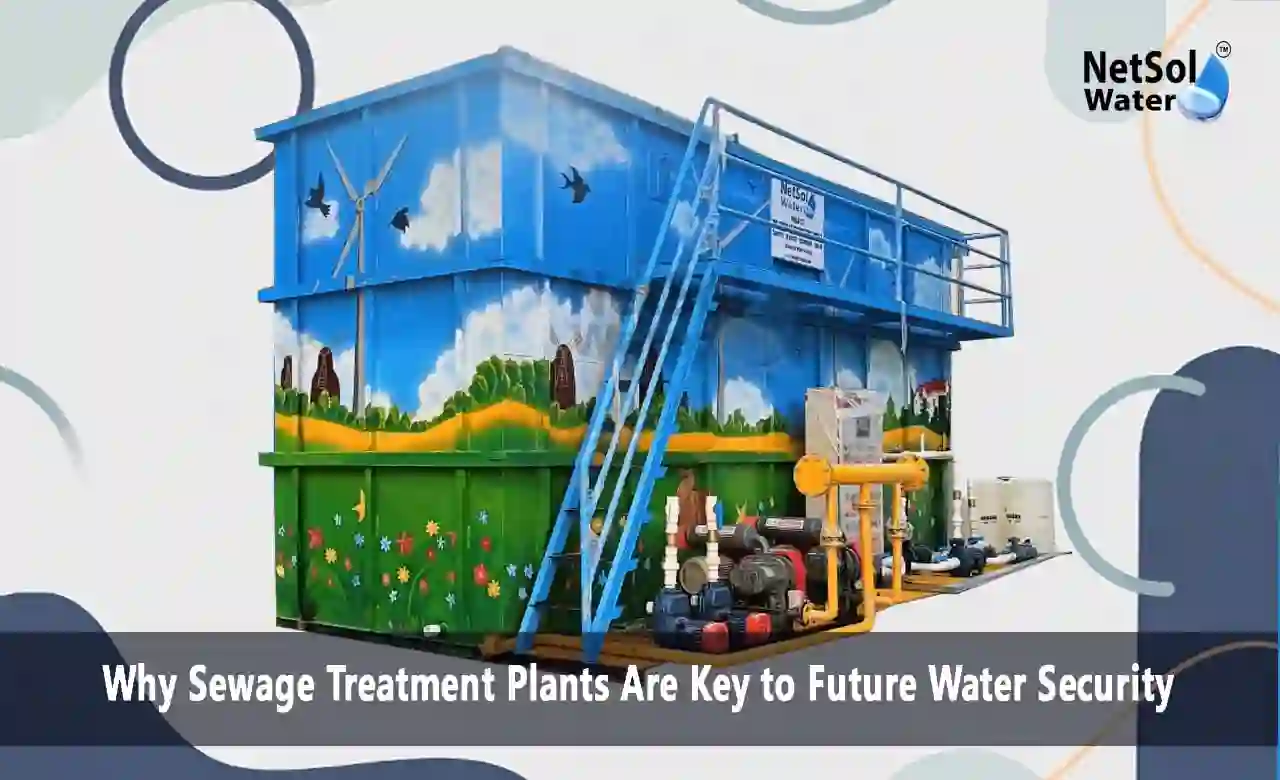 How Sewage Treatment Plants Support Future Water Security, Benefits of Sewage Treatment Plants, Where Sewage Treatment Plants Make the Biggest Difference