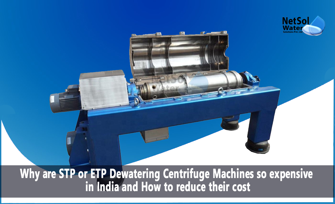 Why are STP/ETP Dewatering Centrifuge Machines costly in India, How to lower the cost of centrifuge dewatering machines