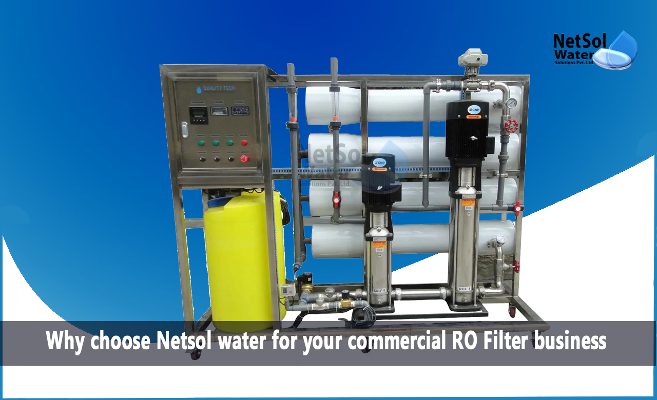 Basic fundamentals for commercial RO plant business, Why choose Netsol water for your commercial RO plant business