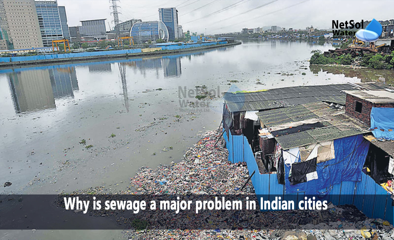 Why is sewage a major problem in Indian cities, sewage problems and solutions in India, sewage problem in India