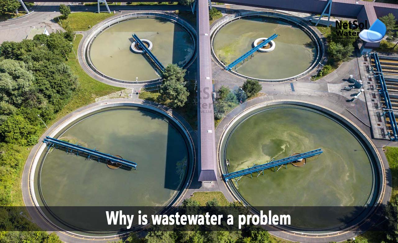 effects of wastewater on human health, wastewater problems and solutions, problems with wastewater treatment