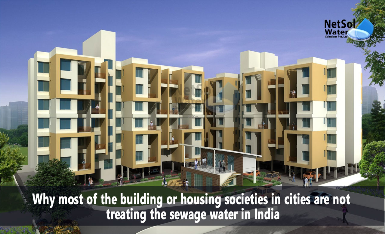 Why Building or housing societies do not treat sewage water