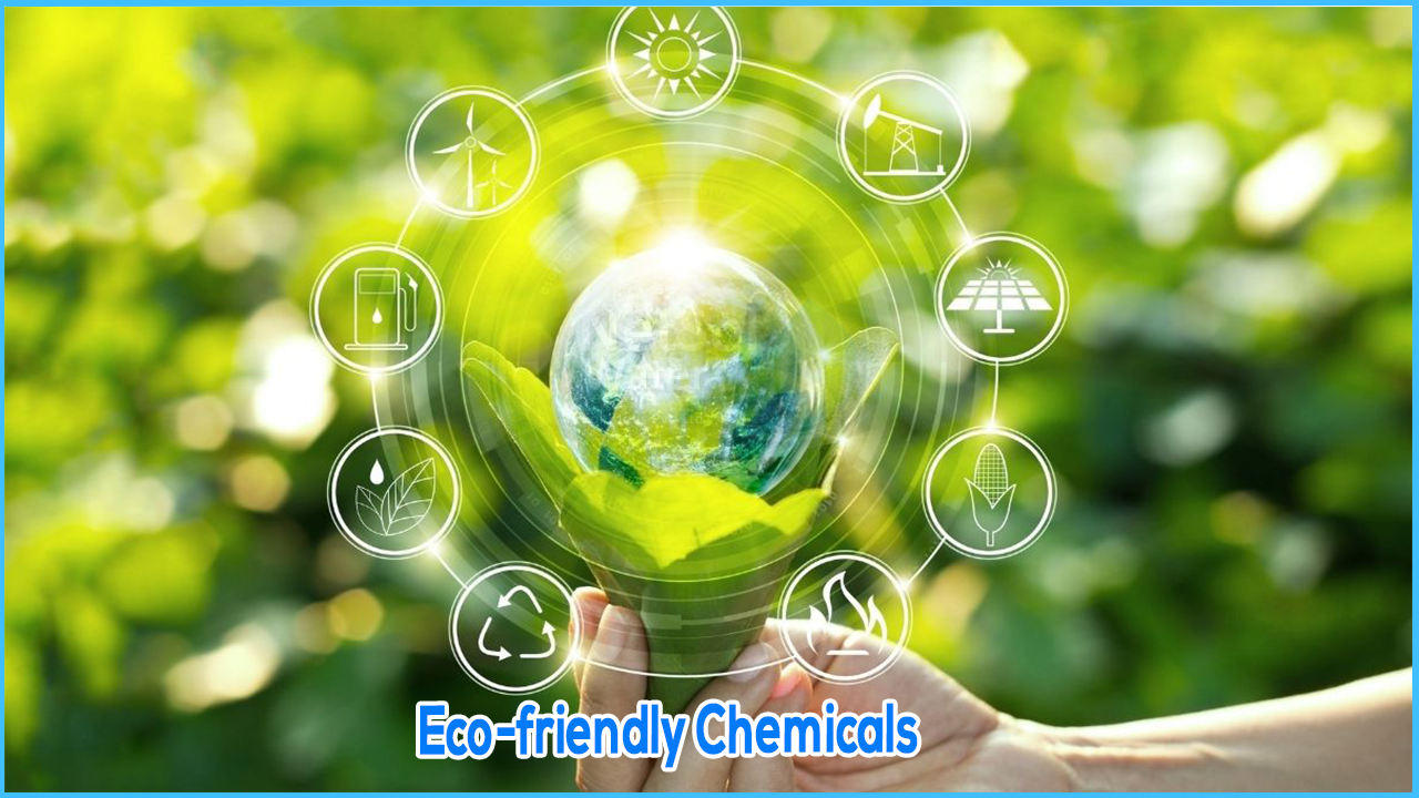 What are Eco-friendly chemicals