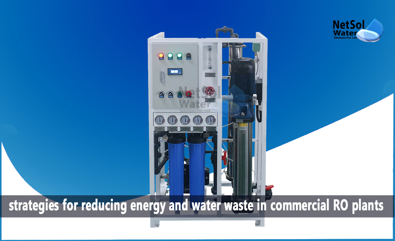 Sustainability in Commercial RO Plants, Strategies for Reducing Energy and Water Waste